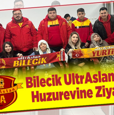 Bilecik UltrAslandan Huzurevine Ziyaret
